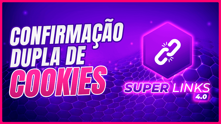 Ativar Cookies Duplo com Super Links